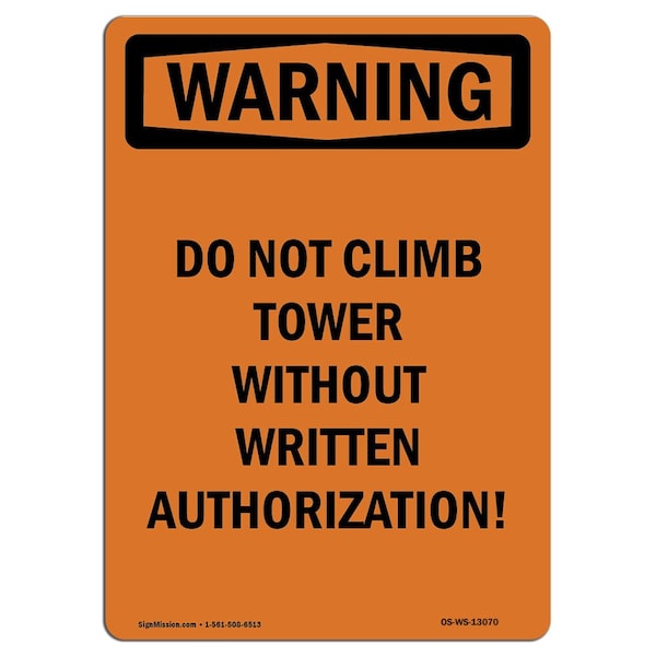 Safety Sign, OSHA WARNING, 24" Height, Rigid Plastic, Do Not Climb Tower Without Written, Portrait